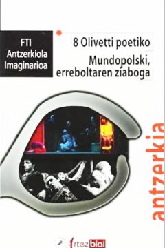 portada 8 olivetti poetiko mundopolski erreboltaren ziaboga FTI antzerkiola imaginarioa editorial artezblai